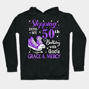 Stepping Into My 50th Birthday With God's Grace & Mercy Bday Hoodie